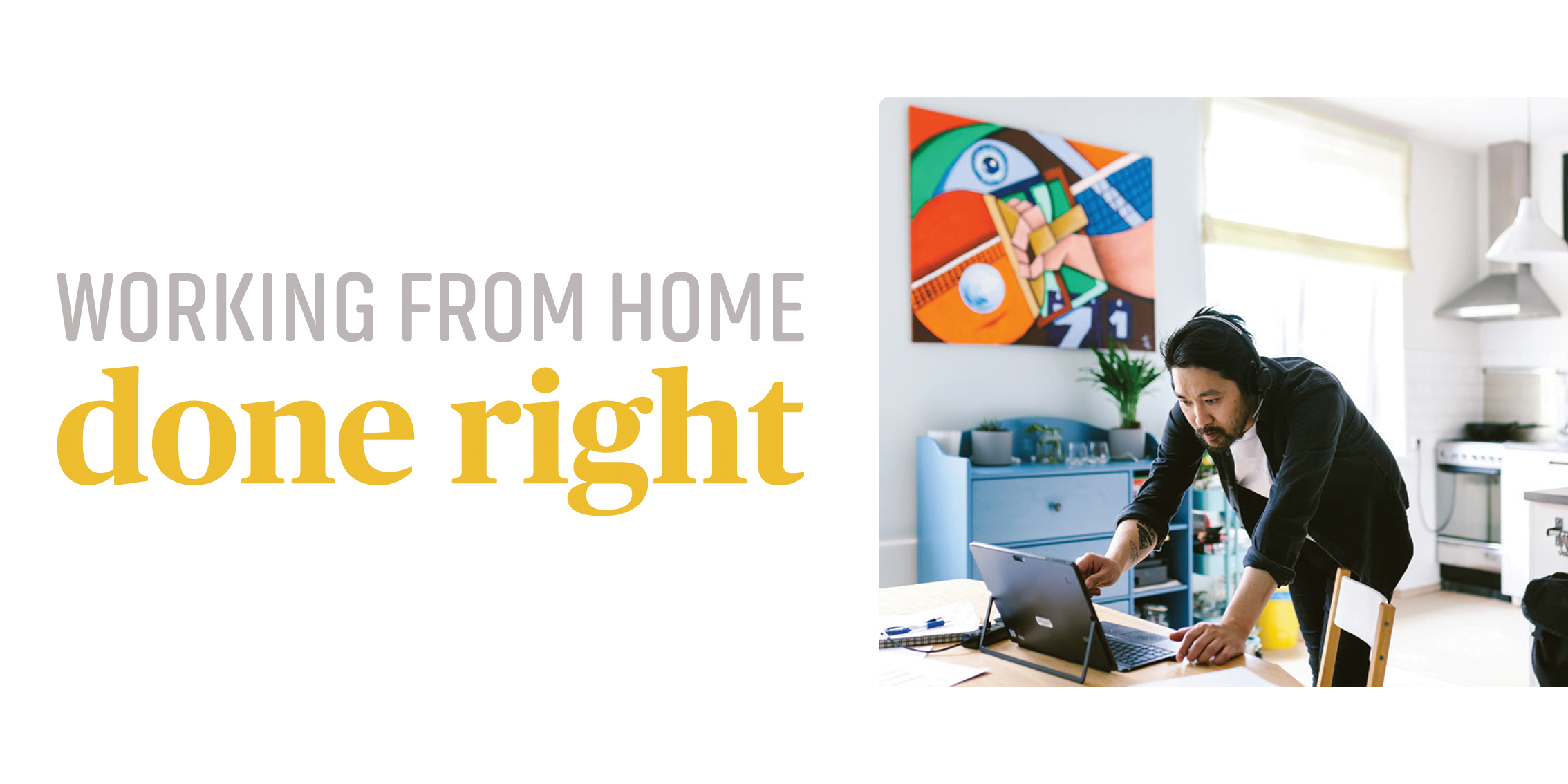 Working from home done right
