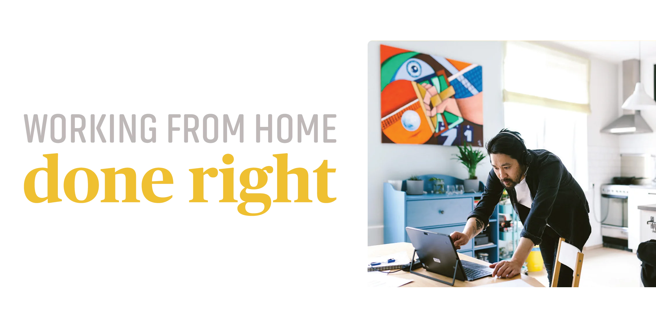 Working from home done right